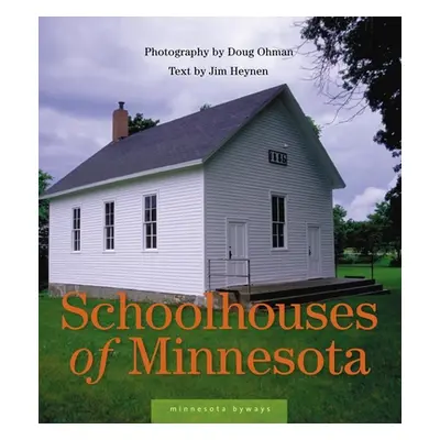 "Schoolhouses of Minnesota" - "" ("Ohman Doug")