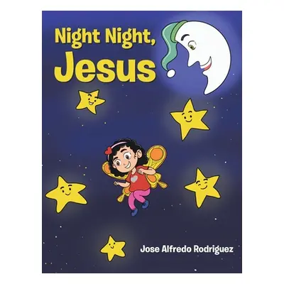 "Night Night Jesus" - "" ("Rodriguez Jose Alfredo")