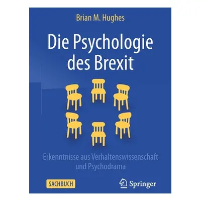 "Die Psychologie Des Brexit: Erkenntnisse Aus Verhaltenswissenschaft Und Psychodrama" - "" ("Hug