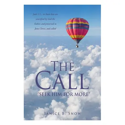 "The Call: Seek Him for More" - "" ("Snow Janice B.")