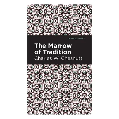 "The Marrow of Tradition" - "" ("Chesnutt Charles W.")