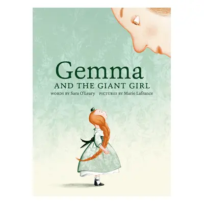 "Gemma and the Giant Girl" - "" ("O'Leary Sara")