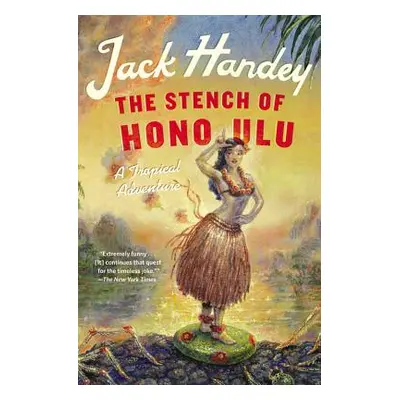 "The Stench of Honolulu: A Tropical Adventure" - "" ("Handey Jack")