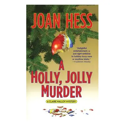 "A Holly, Jolly Murder: A Claire Malloy Mystery" - "" ("Hess Joan")