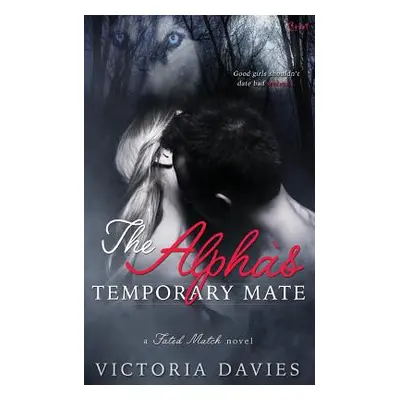 "The Alpha's Temporary Mate" - "" ("Davies Victoria")