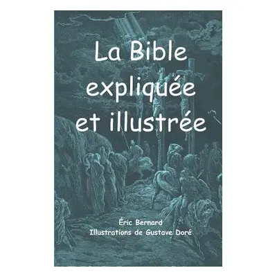 "La Bible explique et illustre" - "" ("Dor Gustave")