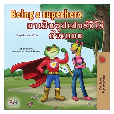 "Being a Superhero (English Thai Children's Book)" - "" ("Shmuilov Liz")