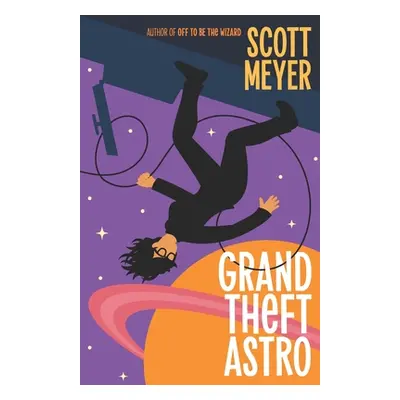 "Grand Theft Astro" - "" ("Meyer Scott")