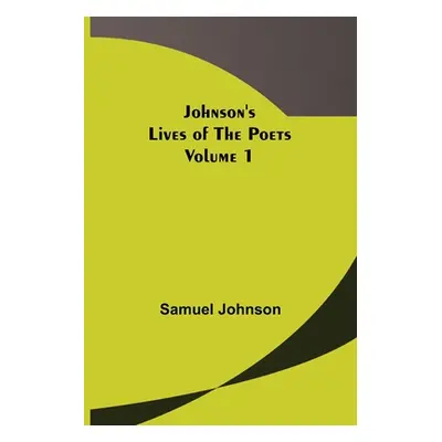 "Johnson's Lives of the Poets - Volume 1" - "" ("Johnson Samuel")