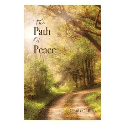 "The Path Of Peace" - "" ("Bliss Dennis C.")