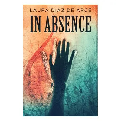 "In Absence" - "" ("Diaz de Arce Laura")