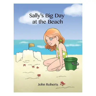 "Sally's Big Day at the Beach" - "" ("Roberts John")