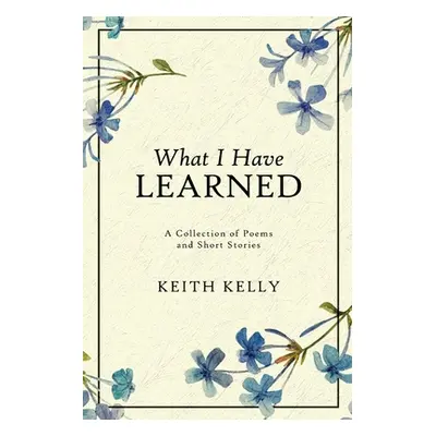 "What I Have Learned" - "" ("Kelly Keith")