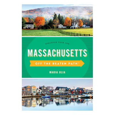 "Massachusetts Off the Beaten Path(r): Discover Your Fun" - "" ("Olia Maria")