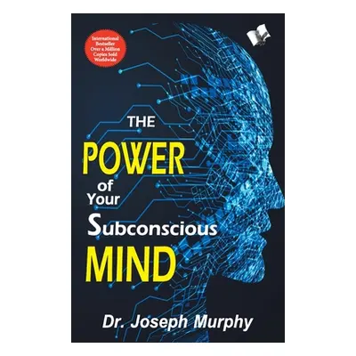 "The Power of Your Subconscious Mind" - "" ("Murphy Joseph")