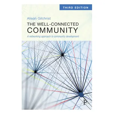 "The Well-Connected Community: A Networking Approach to Community Development" - "" ("Gilchrist 