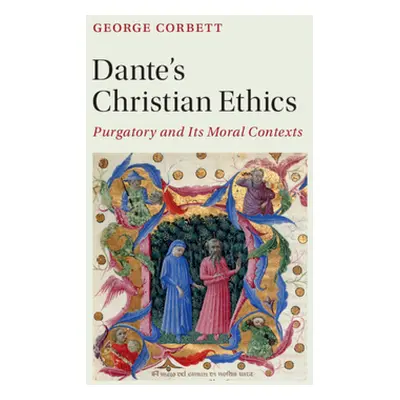 "Dante's Christian Ethics" - "" ("Corbett George")