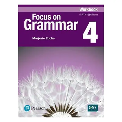 "Focus on Grammar 4 Workbook" - "" ("Fuchs Marjorie")