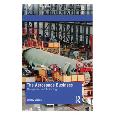 "The Aerospace Business: Management and Technology" - "" ("Spreen Wesley")