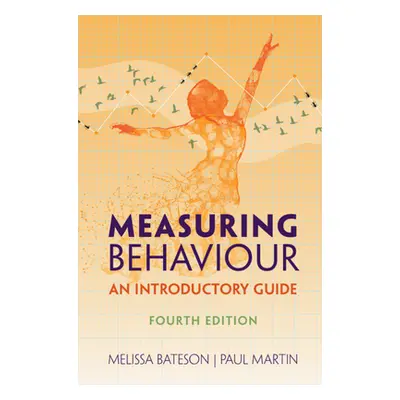 "Measuring Behaviour: An Introductory Guide" - "" ("Bateson Melissa")