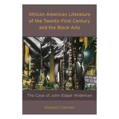 "African American Literature of the Twenty-First Century and the Black Arts: The Case of John Ed