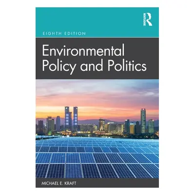 "Environmental Policy and Politics" - "" ("Kraft Michael E.")