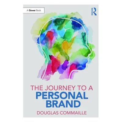 "The Journey to a Personal Brand" - "" ("Commaille Douglas")