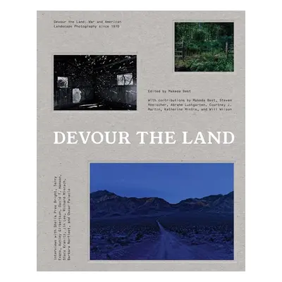 "Devour the Land: War and American Landscape Photography Since 1970" - "" ("Best Makeda")