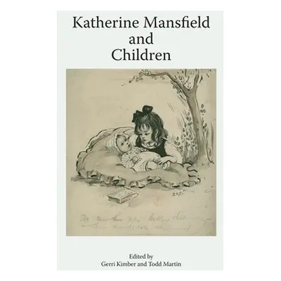 "Katherine Mansfield and Children" - "" ("Kimber Gerri")