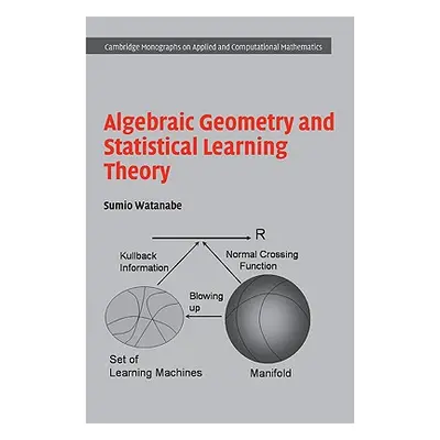 "Algebraic Geometry and Statistical Learning Theory" - "" ("Watanabe Sumio")