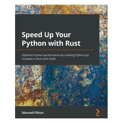 "Speed Up Your Python with Rust: Optimize Python performance by creating Python pip modules in R