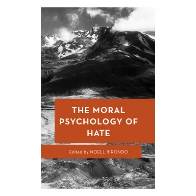 "The Moral Psychology of Hate" - "" ("Birondo Noell")