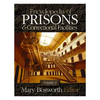 "Encyclopedia of Prisons and Correctional Facilities" - "" ("Bosworth Mary F.")