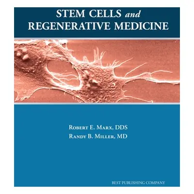 "Stem Cells and Regenerative Medicine" - "" ("Marx Robert E.")