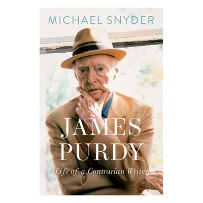 "James Purdy: Life of a Contrarian Writer" - "" ("Snyder Michael")