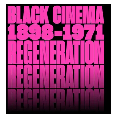 "Regeneration: Black Cinema, 1898-1971" - "" ("Berger Doris")