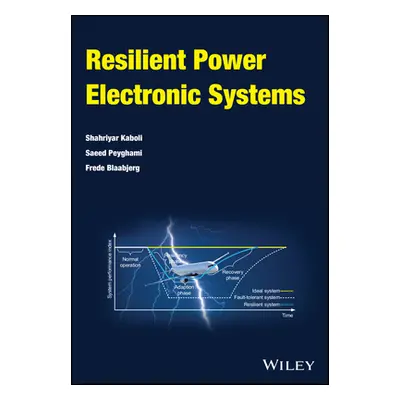 "Resilient Power Electronic Systems" - "" ("Peyghami Saeed")