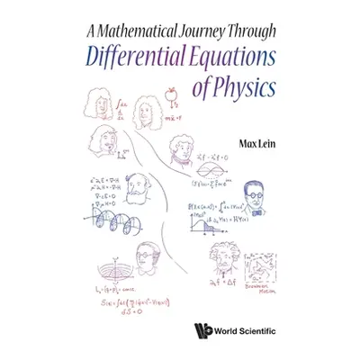 "A Mathematical Journey Through Differential Equations of Physics" - "" ("Lein Max")