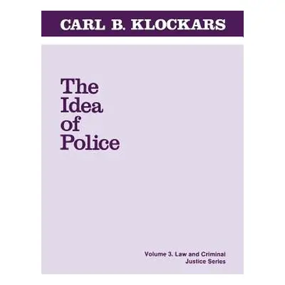 "The Idea of Police" - "" ("Klockars Carl B.")