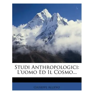 "Studi Anthropologici: L'uomo Ed Il Cosmo..." - "" ("Allievo Giuseppe")