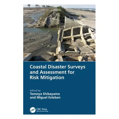 "Coastal Disaster Surveys and Assessment for Risk Mitigation" - "" ("Shibayama Tomoya")