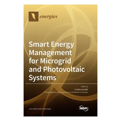 "Smart Energy Management for Microgrid and Photovoltaic Systems" - "" ("Gandhi V. Indra")