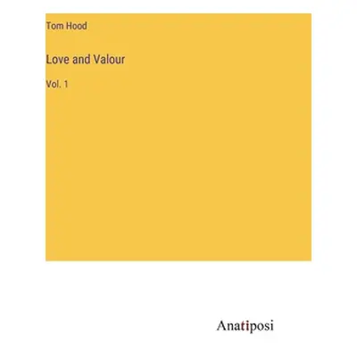 "Love and Valour: Vol. 1" - "" ("Hood Tom")