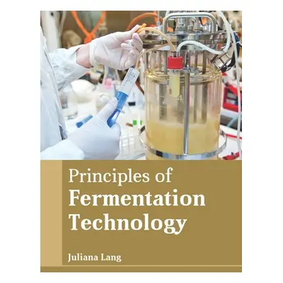 "Principles of Fermentation Technology" - "" ("Lang Juliana")