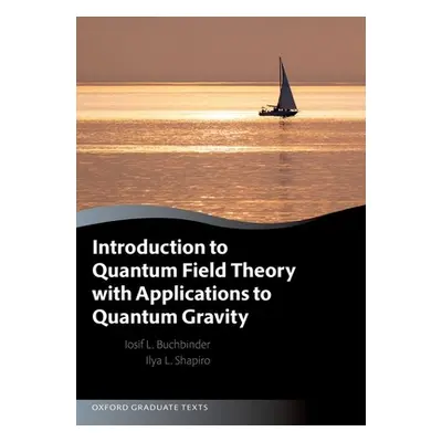 "Introduction to Quantum Field Theory with Applications to Quantum Gravity" - "" ("Buchbinder Jo