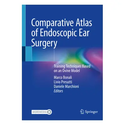 "Comparative Atlas of Endoscopic Ear Surgery: Training Techniques Based on an Ovine Model" - "" 