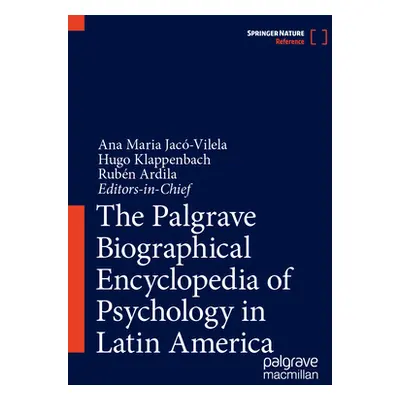 "The Palgrave Biographical Encyclopedia of Psychology in Latin America" - "" ("Jac-Vilela Ana Ma