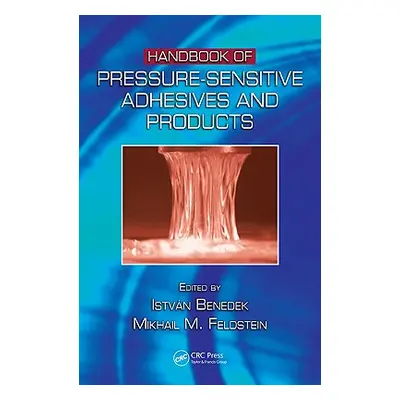 "Handbook of Pressure-Sensitive Adhesives and Products: - Three Volume Set" - "" ("Singh Parmind