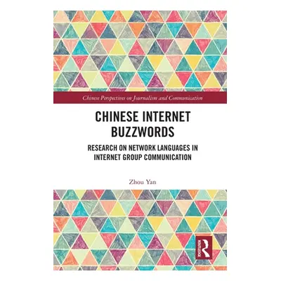 "Chinese Internet Buzzwords: Research on Network Languages in Internet Group Communication" - ""