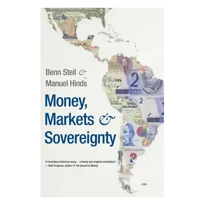 "Money, Markets, and Sovereignty" - "" ("Steil Benn")